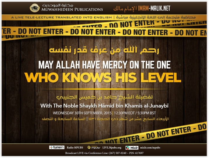 May Allah Have Mercy Upon The One Who Knows His Level by Shaykh Haamid Ibn Khamees al-Junaybi